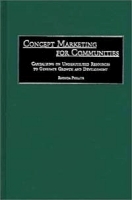Concept Marketing for Communities: Capitalizing on Underutilized Resources to Generate Growth and Development артикул 8644b.