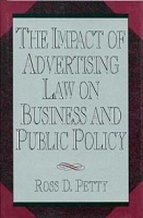 The Impact of Advertising Law on Business and Public Policy артикул 8669b.