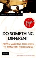 Do Something Different: Proven Marketing Techniques to Transform Your Business артикул 8675b.