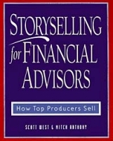 Storyselling for Financial Advisors : How Top Producers Sell артикул 8695b.