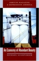 An Economy of Abundant Beauty: Fortune Magazine and Depression America артикул 8704b.