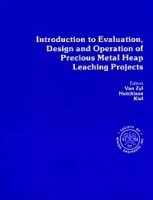 Introduction to Evaluation, Design and Operation of Precious Metal Heap Leach Projects артикул 8706b.