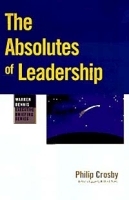 The Absolutes of Leadership (Warren Bennis Executive Briefing) артикул 8707b.