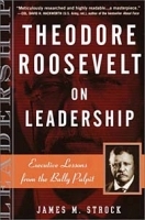 Theodore Roosevelt on Leadership: Executive Lessons from the Bully Pulpit артикул 8716b.